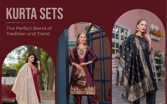 "Kurta Sets: The Perfect Blend of Tradition and Trend"